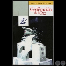 LA GENERACION DE LA PAZ - Autor:  JESS RUIZ NESTOSA - Ao 2004